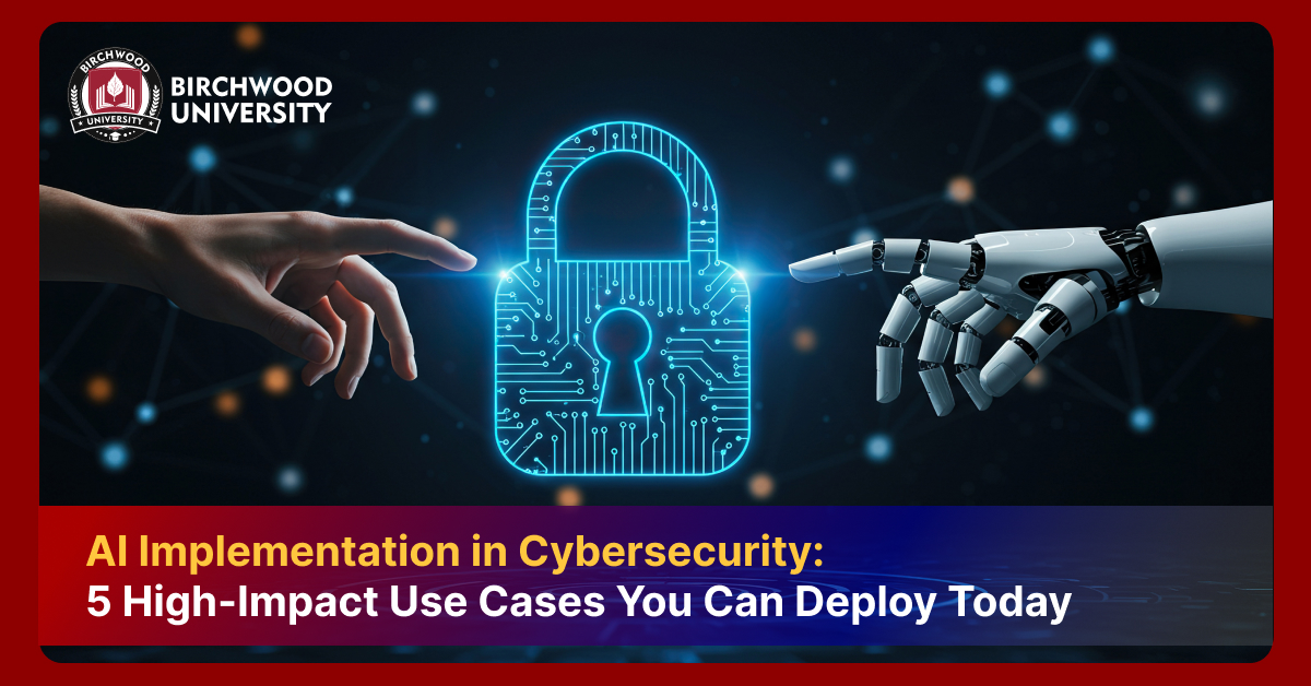 AI Implementation in Cybersecurity: 5 High-Impact Use Cases You Can Deploy Today